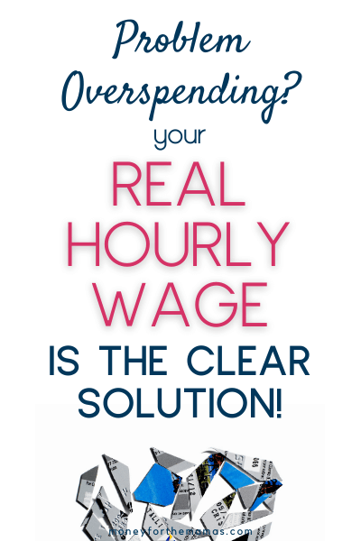 Problem Overspending?  Your Real Hourly Wage is the Clear Solution!