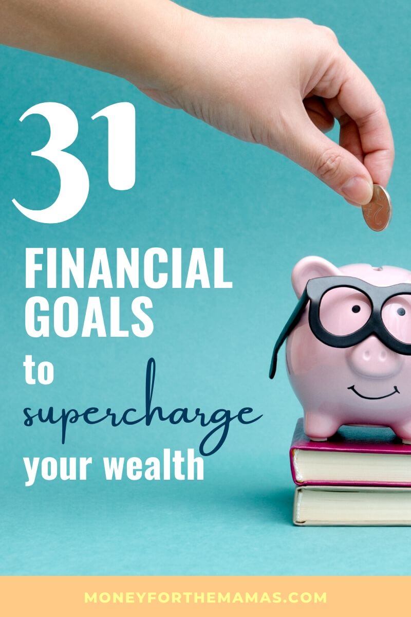 31 Financial Goals Examples to Jump Start Your Money MFTM