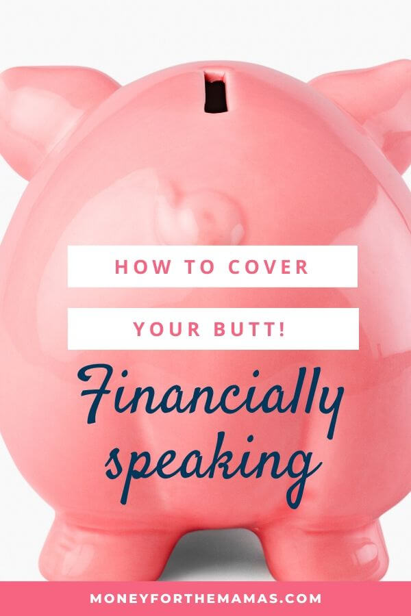 hot to cover your butt financially speaking