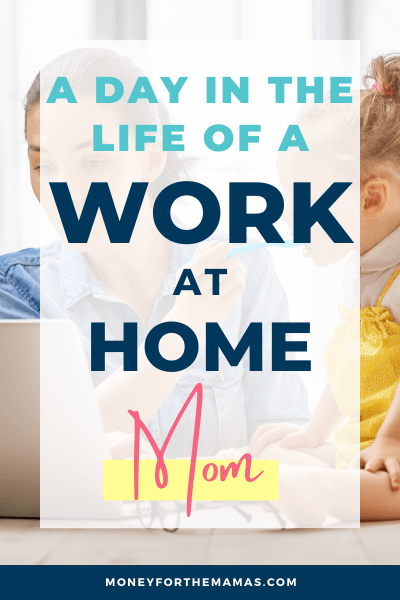 A Day in the life of a Work at Home Mom