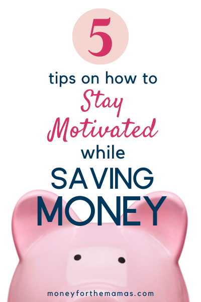 5 Tips on How to Find the Motivation to Save Money (for When it Tough)