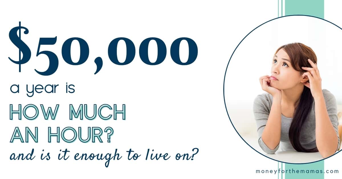50k A Year Is How Much An Hour Is It Enough To Live On After Taxes 50k-a-year-is-how-much-an-hour-is-it-enough-to-live-on-after-taxes