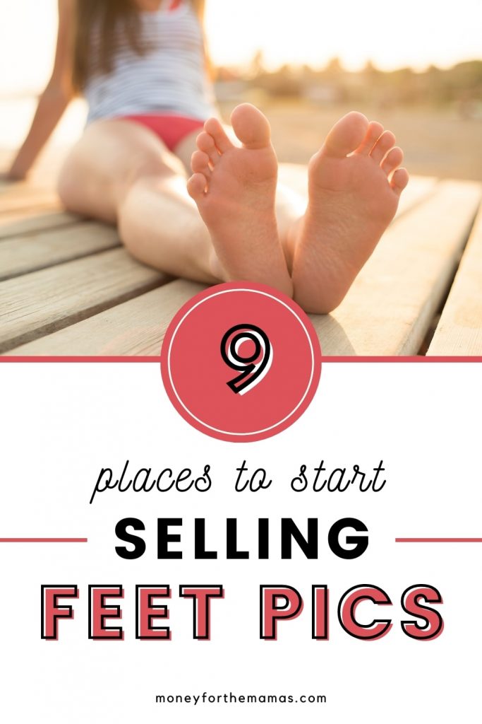 9 places to start selling feet pics