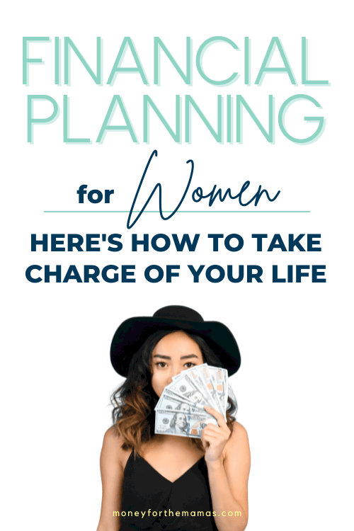 Financial Planning for Women – Here’s How to Take Charge of Your Life