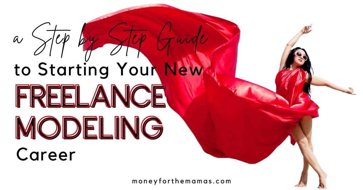 A Step by Step Guide to Starting Your New Freelance Modeling Career