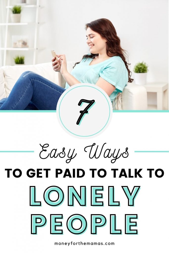 how to get paid to talk to lonely people