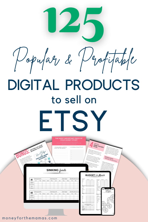 125 Popular Digital Products to Sell on Etsy