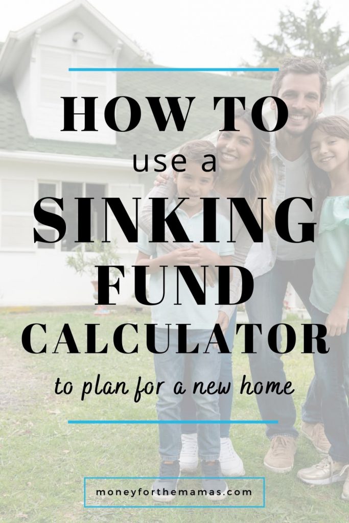 sinking fund calculator to plan for a new home
