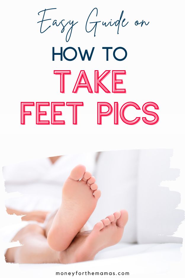 Easy Beginner’s Guide on How to Take Feet Pics (2024)