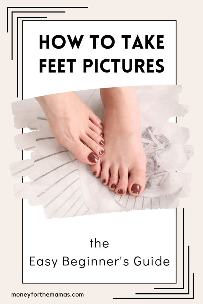 how to take good feet pics