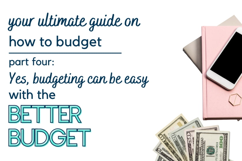 how to budget - step four: the better budget